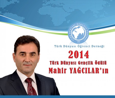 2014 TÜRK DÜNYASI GENÇLİK ÖDÜLÜ MAHİR YAĞCILAR’IN