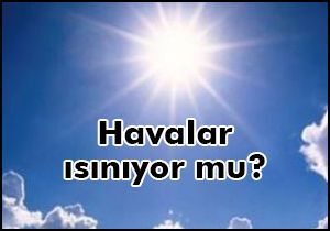 HAVALAR  ISINIYOR MU?