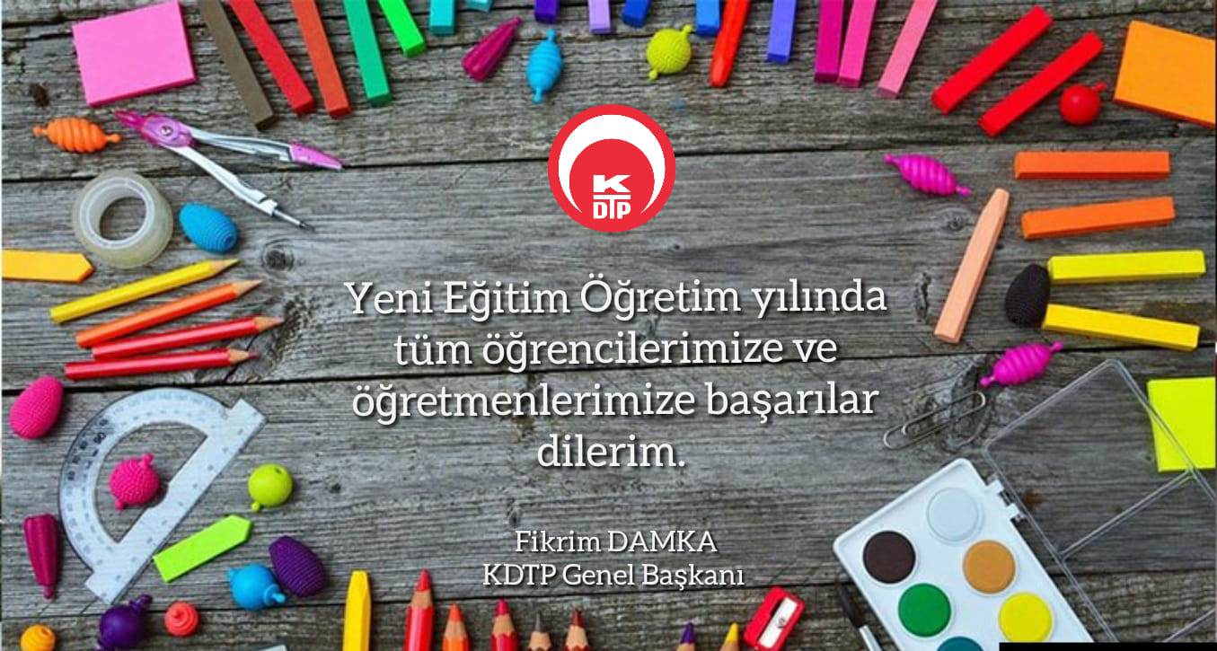 KDTP GENEL BAŞKANI DAMKA’NIN YENİ EĞİTİM YILI MESAJI