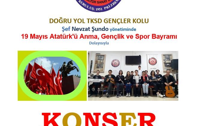 “DOĞRU YOL” DERNEĞİ 19 MAYIS KONSERİNE HAZIRLANIYOR