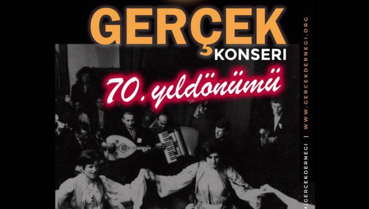 “GERÇEK” DERNEĞİ’NİN  70. YIL KONSERİ