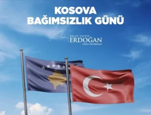 CUMHURBAŞKANI ERDOĞAN’DAN, KOSOVA’YA BAĞIMSIZLIK YILDÖNÜMÜ TEBRİĞİ