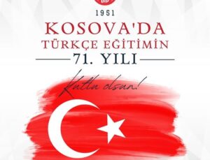 BUGÜN KOSOVA’DA TÜRKÇE EĞİTİMİN 71. YILDÖNÜMÜ