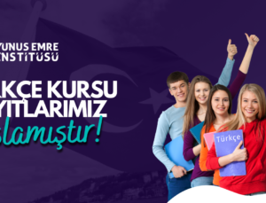 YUNUS EMRE ENSTİTÜLERİNDE YENİ DÖNEM TÜRKÇE KURSLARI BAŞVURULARI DEVAM EDİYOR