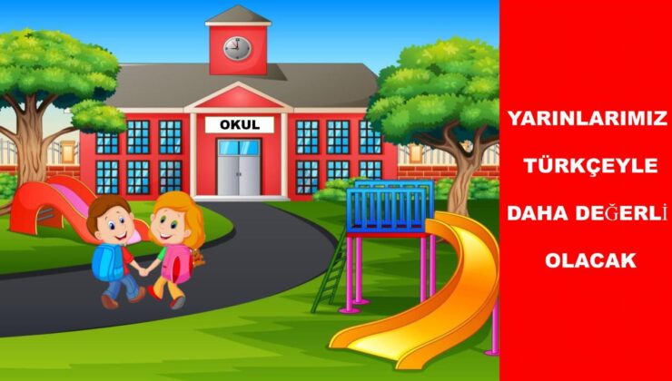 YARINLAR TÜRKÇEYLE DAHA DEĞERLİ OLACAKTIR