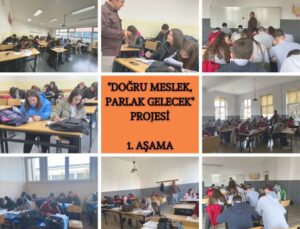 “DOĞRU MESLEK, PARLAK GELECEK” PROJESİNİN İLK AŞAMASI TAMAMLANDI