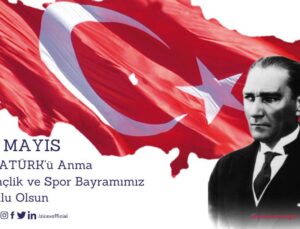 19 MAYIS ATATÜRK’Ü ANMA, GENÇLİK VE SPOR BAYRAMI KUTLU OLSUN