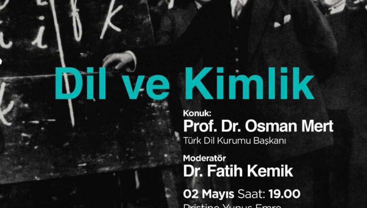 PRİŞTİNE YUNUS EMRE ENSTİTÜSÜ’NDE “DİL VE KİMLİK” SÖYLEŞİ PROGRAMI DÜZENLENECEK