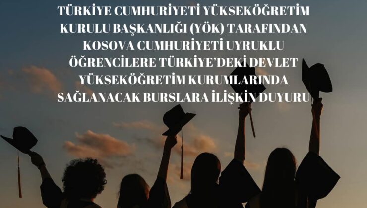 YÖK,TÜRKİYE’DE YÜKSEK ÖĞRETİM KURUMLARINDA LİSANS EĞİTİMİ İÇİN BURS SAĞLIYOR