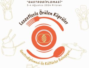 BU AKŞAM PRİŞTİNE’DE GASTRONOMİ FESTİVALİ ÇERÇEVESİNDE “TÜRK GECESİ” DÜZENLENECEK