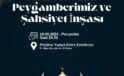 BU AKŞAM “PEYGAMBERİMİZ VE ŞAHSİYET İNŞASI” PROGRAMI DÜZENLENECEK