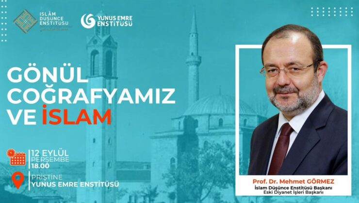  “GÖNÜL COĞRAFYAMIZ VE İSLAM” KONULU KONFERANS VERİLECEK