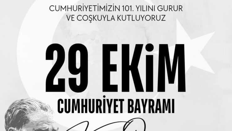 BAKAN DAMKA: CUMHURİYET’İN 101. YILI KUTLU OLSUN!