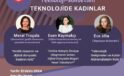 TEKNOLOJİDE KADINLAR KONULU PANEL DÜZENLENİYOR